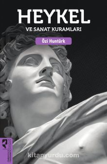 Heykel ve Sanat Kuramları - Özi Huntürk