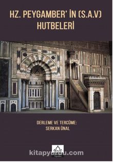 Hz. Peygamber'in (s.a.v.) Hutbeleri - Serkan Ünal