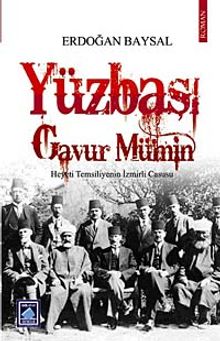Yüzbaşı Gavur Mümin & Heyeti Temsiliyenin İzmirli Casusu