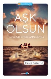 Aşk Olsun & Türkçedeki Tüm Anlamlarıyla