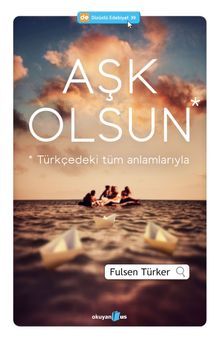 Aşk Olsun & Türkçedeki Tüm Anlamlarıyla