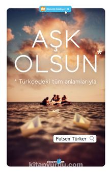 Aşk Olsun & Türkçedeki Tüm Anlamlarıyla - Fulsen Türker