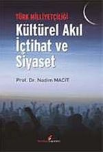Türk Milliyetçiliği Kültürel Akıl İçtihat ve Siyaset
