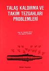 Talaş Kaldırma ve Takım Tezgahları Problemleri
