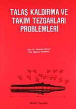 Talaş Kaldırma ve Takım Tezgahları Problemleri
