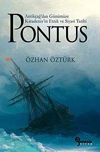 Pontus & Antikçağ'dan Günümüze Karadeniz'in Etnik ve Siyasi Tarihi