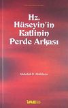 Hz. H&uuml;seyin'in Katlinin Perde Arkası
