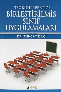Teoriden Pratiğe Birleştirilmiş Sınıf Uygulamaları