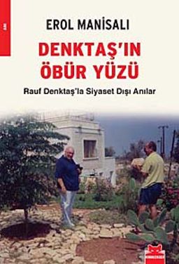 Denktaş'ın Öbür Yüzü & Rauf Denktaş'la Siyaset Dışı Anılar