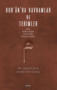 Kur'an'da Kavramlar ve Terimler & Allah, İstiaze-Şeytan, Hamd-Rabb, Din Günü-İbadet