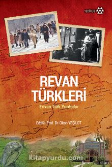 Revan Türkleri & Erivan Türk Yurdudur - Okan Yeşilot