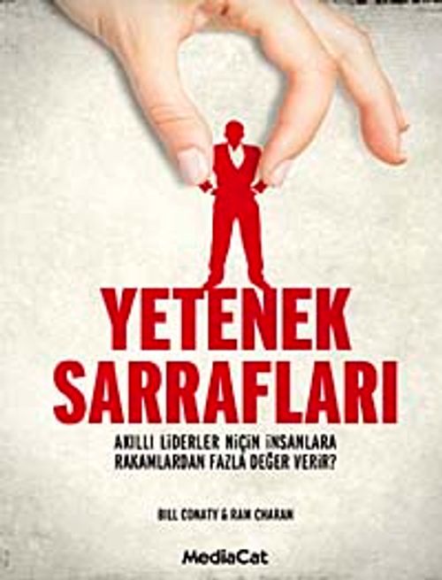 Yetenek Sarrafları & Akıllı Liderler Niçin İnsanlara Rakamlardan Fazla Değer Verir?