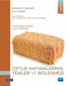 Çiftlik Hayvanlarının Yemleri ve Beslenmesi - Richard O. Kellems