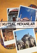 Kutsal Mekanlar & Dini Ziyaret Yerleri