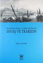 Osmanlıların Kuzey ve Doğu Seferlerinde Savaş ve Trabzon