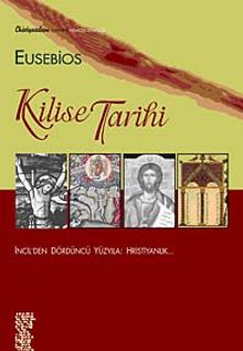 Kilise Tarihi & İncil'den Dördüncü Yüzyıla: Hristiyanlık