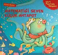 Matematiği Seven Küçük Ahtapot (Artırma-Eksiltme) / Sihirli Matematik Hikayeleri