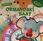 Ormandaki Saat (Zaman Kavramı) / Sihirli Matematik Hikayeleri