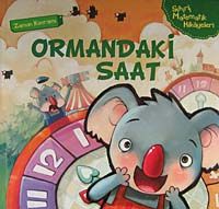 Ormandaki Saat (Zaman Kavramı) / Sihirli Matematik Hikayeleri
