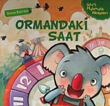 Ormandaki Saat (Zaman Kavramı) / Sihirli Matematik Hikayeleri