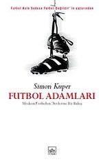 Futbol Adamları & Modern Futbolun Devlerine Bir Bakış