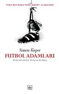 Futbol Adamları & Modern Futbolun Devlerine Bir Bakış