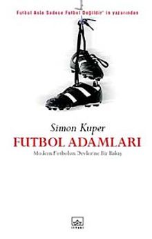 Futbol Adamları & Modern Futbolun Devlerine Bir Bakış