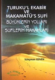 Büyüklerin Yolları ve Sufilerin Makamları / Turuku'l Ekabir ve Makamatü's Sufi