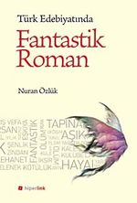 Türk Edebiyatında Fantastik Roman