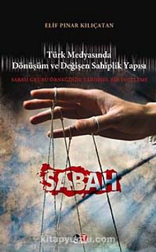 Türk Medyasında Dönüşüm ve Değişen Sahiplik Yapısı