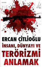 İnsanı, Dünyayı ve Terörizmi Anlamak