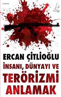 İnsanı, Dünyayı ve Terörizmi Anlamak