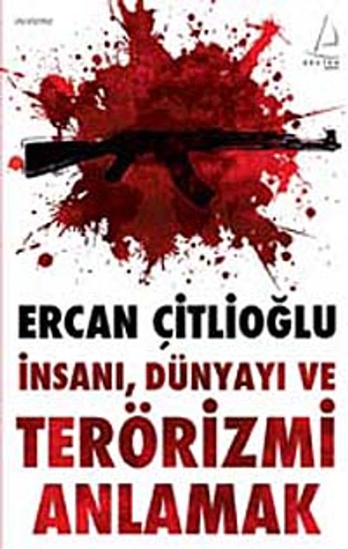 İnsanı, Dünyayı ve Terörizmi Anlamak
