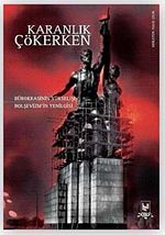 Karanlık Çökerken & Bürokrasinin Yükselişi Bolşevizm'in Yenilgisi