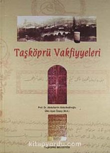 Taşköprü Vakfiyyeleri - Prof. Dr. Abdulkerim Abdulkadiroğlu