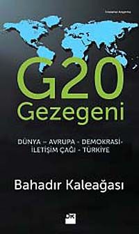 G 20 Gezegeni & Dünya - Avrupa - Demokrasi - İletişim Çağı - Türkiye