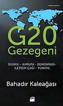 G 20 Gezegeni & Dünya - Avrupa - Demokrasi - İletişim Çağı - Türkiye