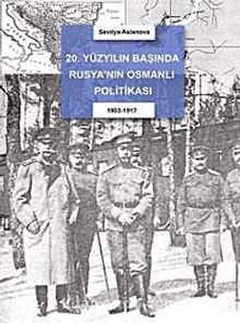 20. Yüzyılın Başında Rusya'nın Osmanlı Politikası
