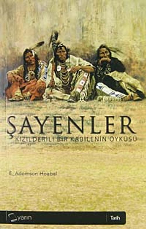 Şayenler & Kızılderili Bir Kabilenin Öyküsü