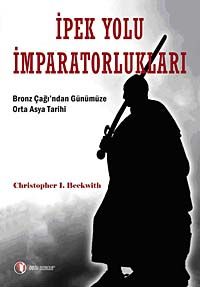 İpek Yolu İmparatorlukları & Bronz Çağı'ndan Günümüze Orta Asya Tarihi