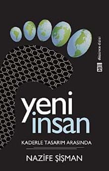 Yeni İnsan & Kaderle Tasarım Arasında
