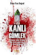 Kanlı Gömlek & İlk Dönem İslam Tarihinde Kanlı Yıkıcı Faaliyetler ve Hz. Osman'ın Şehadeti