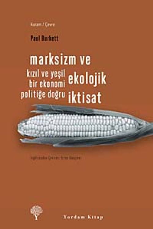 Marksizm ve Ekolojik İktisat & Kızıl ve Yeşil Bir Ekonomi Politiğe Doğru