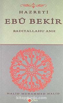 Hazreti Ebubekir (r.a.) - Halid Muhammed Halid