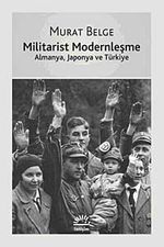 Militarist Modernleşme & Almanya, Japonya ve Türkiye