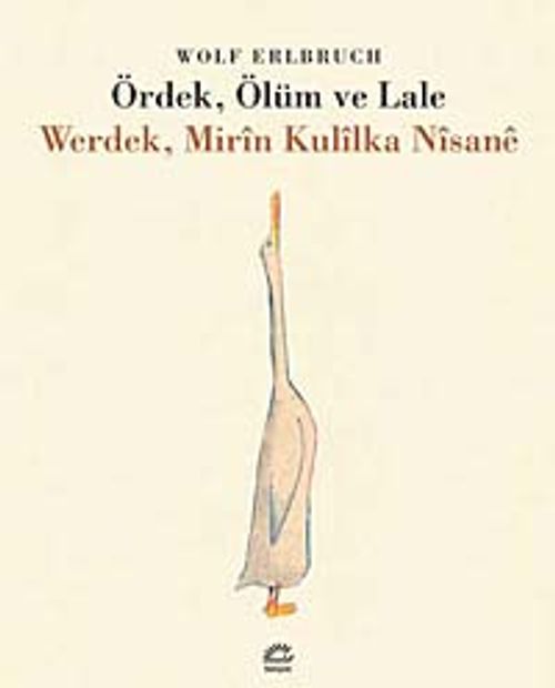 Werdek, Mirin Kulilka Nisane / Ördek, Ölüm ve Lale