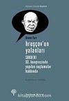 Hruşçov'un Yalanları & SBKB (B) XX. Kongresinde Yapılan Suçlamalar Hakkında