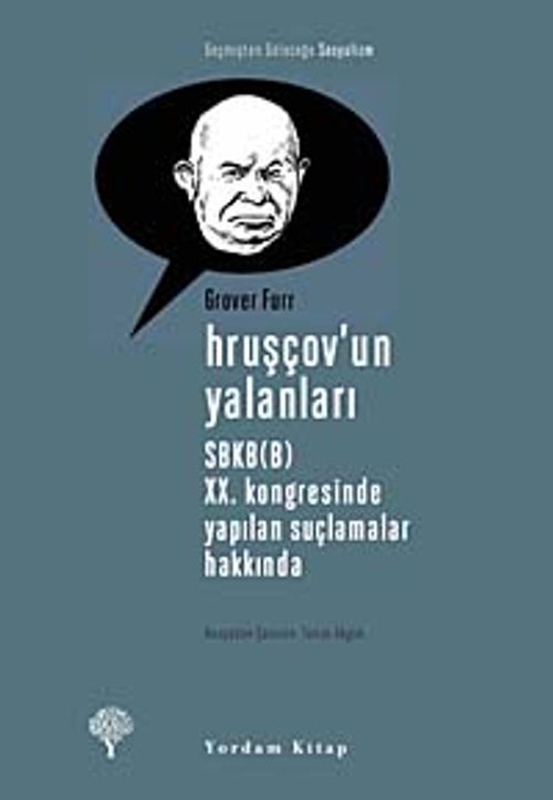 Hruşçov'un Yalanları & SBKB (B) XX. Kongresinde Yapılan Suçlamalar Hakkında
