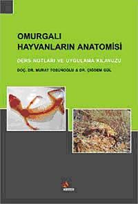 Omurgalı Hayvanların Anatomisi & Ders Notları ve Uygulama Kılavuzu