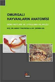 Omurgalı Hayvanların Anatomisi & Ders Notları ve Uygulama Kılavuzu
